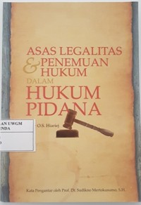 Asas Legalitas dan Penemuan Hukum dalam Hukum Pidana