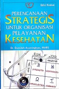 Perencanaan Strategis Untuk Organisasi Pelayanan Kesehatan