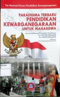 Paradigma Terbaru Pendidikan Kewarganegaraan Untuk Mahasiswa