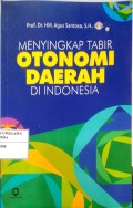 Penyingkap Tabir Otonomi Daerah Di Indonesia