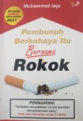 Pembunuh Berbahaya Itu Bernama Rokok