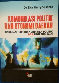 Komunikasi Politik Dan Otonomi Daerah