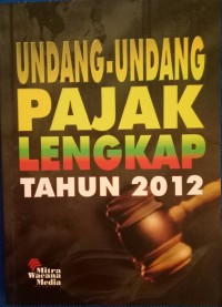 Undang-Undang Pajak Lengkap Tahun 2012