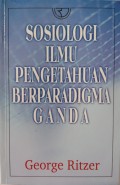 Sosiologi Ilmu Pengetahuan Beberparadigma Ganda