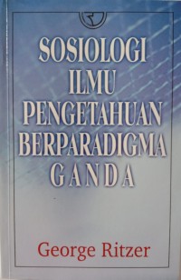 Sosiologi Ilmu Pengetahuan Beberparadigma Ganda