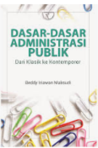 Dasar-dasar Administrasi Publik: Dari Klasik ke Kontemporer