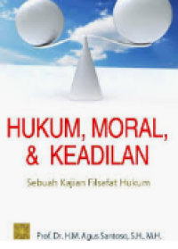 Hukum, Moral Dan Keadilan