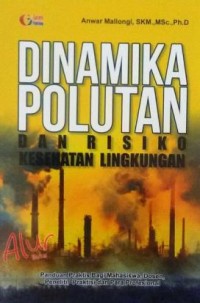 Dinamika Polutan dan Risiko Kesehatan Lingkungan