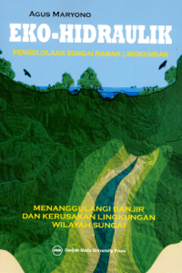 Eko-hidraulik : pengelolaan sungai ramah lingkungan