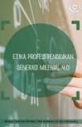 Etika Profesi Pendidikan Generasi Milenial 4.0