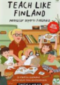 Teach Like Finland Mengajar Seperti Finlandia