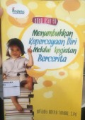 Anak Usia TK Menumbuhkan Kepercayaan Diri Melalui Kegiatan Bercerita