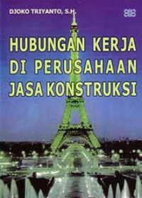 Hubungan Kerja di Perusahaan Jasa Konstruksi