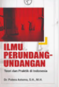 Ilmu Perundang-Undangan Teori Dan Praktik di Indonesia