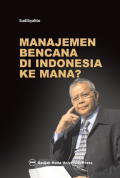 Manajemen Bencana di Indonesia Ke Mana