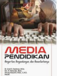 Media pendidikan: pengertian, pengembangan dan Pemanfaatannya