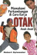 Memahami Perkembangan dan Cara Kerja otak Anak-Anak