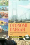 Otonomi Daerah : Menuju Era Baru Pembangunan Daerah