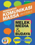 Pengantar Komunikasi Massa: melek media & budaya Jilid 2