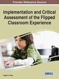 Implementation and Critical Assessment of the Flipped Classroom Experience