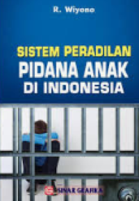 Sistem Peradilan Pidana Anak Di Indonesia