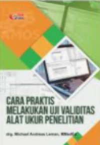 Cara Praktis Melakukan Uji Validitas Alat Ukur Penelitian