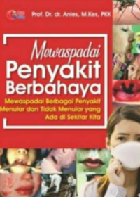 Mewaspadai Penyakit Berbahaya